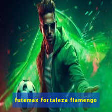 futemax fortaleza flamengo